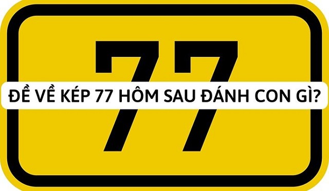 Đề về 77 hôm sau đánh con gì ăn chắc thì phải dựa vào việc chúng ta thống kê kết quả để trúng giải.